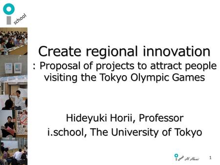 Hideyuki Horii, Professor i.school, The University of Tokyo