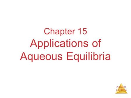 Chapter 15 Applications of Aqueous Equilibria