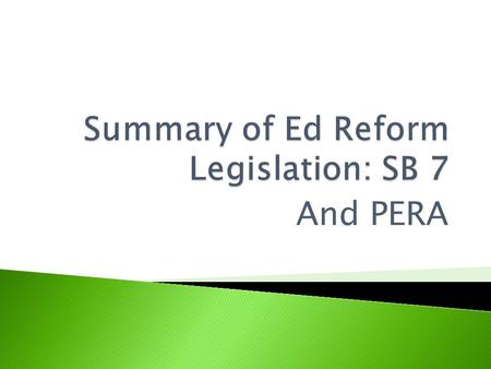 And PERA. 1) School Climate Survey 2) School Board Member Training 3) Certification Action – Incompetency 4) Filling of vacant positions 5) Tenure 6)