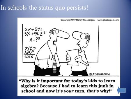 In schools the status quo persists!. ???? Why Rigor and Relevance ???? Changing Nature of Work --‐ ‑ Technology Global Competition --‐ ‑ It’s a Flat World.