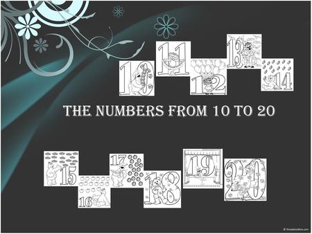 THE NUMBERS FROM 10 TO 20. GUARDIAN ANGEL PRAYER Angel of God, my guardian dear, To whom God's love commits me here; Watch over me throughout the night,