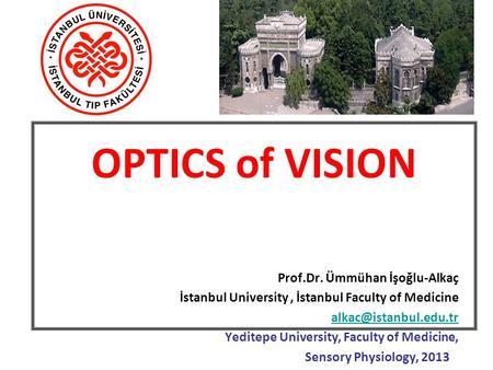 OPTICS of VISION Prof.Dr. Ümmühan İşoğlu-Alkaç