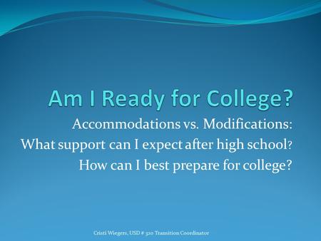 Am I Ready for College? Accommodations vs. Modifications: