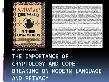 By: David McDonald. Why codes are important? We intend to begin on the first of February unrestricted submarine warfare. We shall endeavor in spite of.