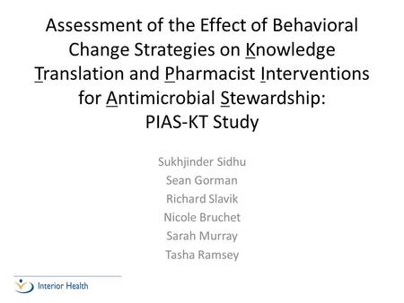 Assessment of the Effect of Behavioral Change Strategies on Knowledge Translation and Pharmacist Interventions for Antimicrobial Stewardship: PIAS-KT Study.