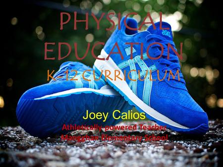 PHYSICAL EDUCATION K-12 CURRICULUM