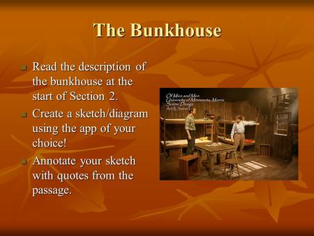 The Bunkhouse Read the description of the bunkhouse at the start of Section 2. Read the description of the bunkhouse at the start of Section 2. Create.