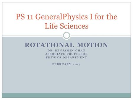 PS 11 GeneralPhysics I for the Life Sciences