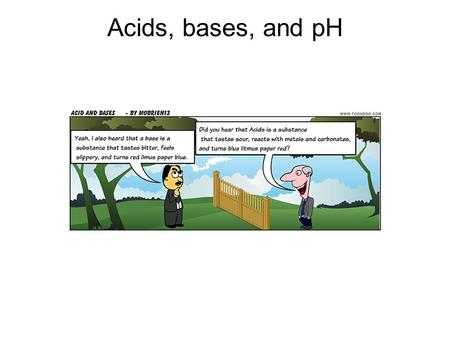 Acids, bases, and pH. Objectives Describe the ionization of strong acids in water and the DISSOCIATION of strong BASES in water Distinguish between solutions.