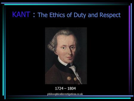 KANT : The Ethics of Duty and Respect