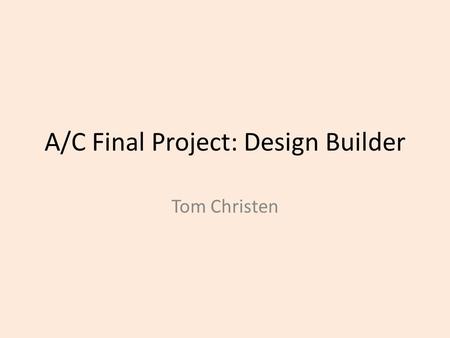 A/C Final Project: Design Builder