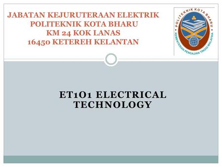 ET1O1 ELECTRICAL TECHNOLOGY