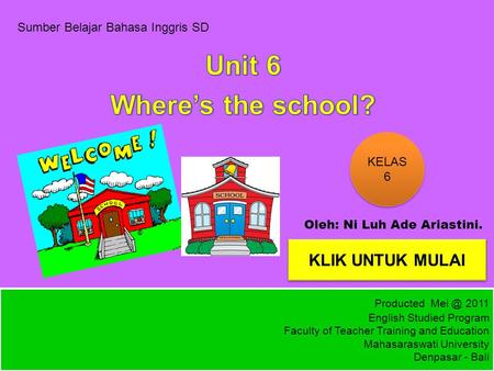 Producted 2011 English Studied Program Faculty of Teacher Training and Education Mahasaraswati University Denpasar - Bali Producted 2011 English.