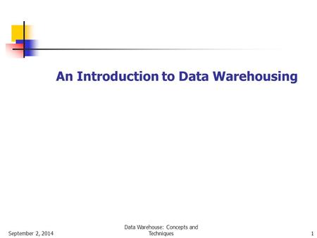 An Introduction to Data Warehousing