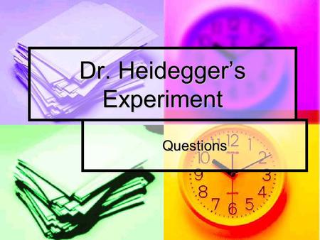 Dr. Heidegger’s Experiment