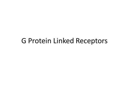 G Protein Linked Receptors