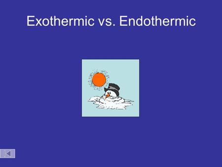 Exothermic vs. Endothermic