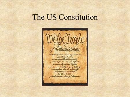 The US Constitution. Definitions A set of rights, powers and procedures which underpin the workings of a political system The rules of the political game.