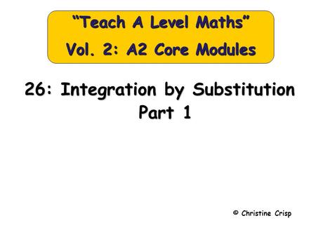 “Teach A Level Maths” Vol. 2: A2 Core Modules