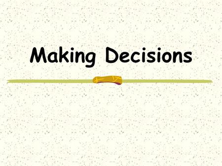 Making Decisions. How can we research decision making?