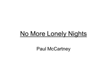 No More Lonely Nights Paul McCartney.