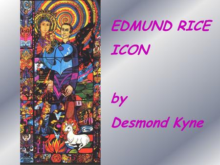 EDMUND RICE ICON by Desmond Kyne.