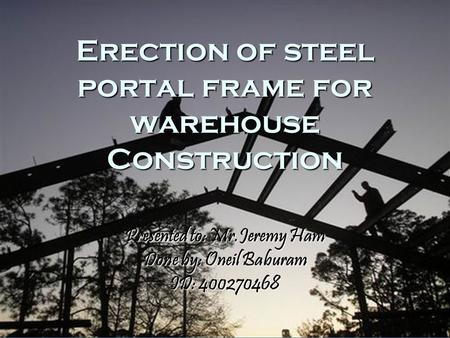 Erection of steel portal frame for warehouse Construction