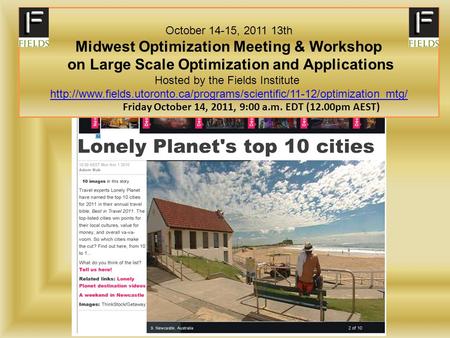 JMM Special Session October 14-15, 2011 13th Midwest Optimization Meeting & Workshop on Large Scale Optimization and Applications Hosted by the Fields.