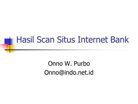 Hasil Scan Situs Internet Bank Onno W. Purbo