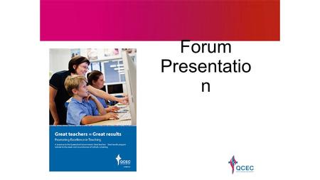 Forum Presentatio n. Purpose Tailored to the Catholic schooling needs and circumstance. Promote excellence in teaching and allow schooling authorities.