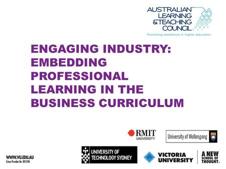 ENGAGING INDUSTRY: EMBEDDING PROFESSIONAL LEARNING IN THE BUSINESS CURRICULUM.