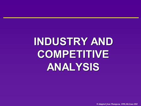 INDUSTRY AND COMPETITIVE ANALYSIS