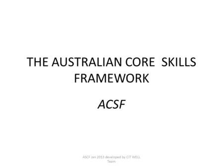 THE AUSTRALIAN CORE SKILLS FRAMEWORK