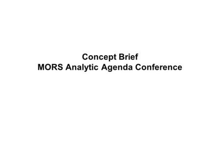 Concept Brief MORS Analytic Agenda Conference