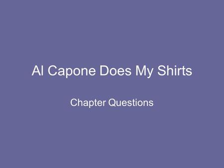 Al Capone Does My Shirts