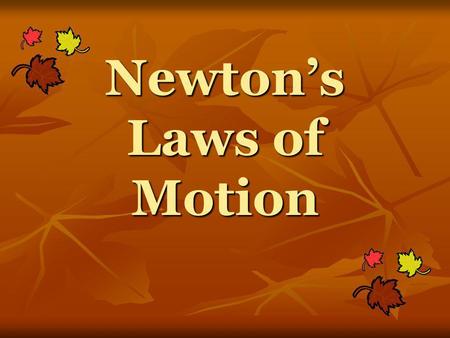 Newton’s Laws of Motion