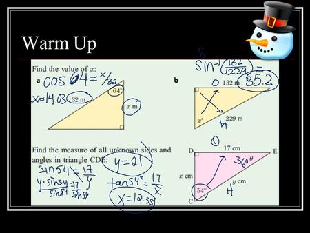 Warm Up. Angles of Depression/Elevation Law of Sines & Area of a A December 10 th, 2013 B December 11 th, 2013.