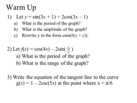 Warm Up Let y = sin(3x + 1) + 2cos(3x – 1)