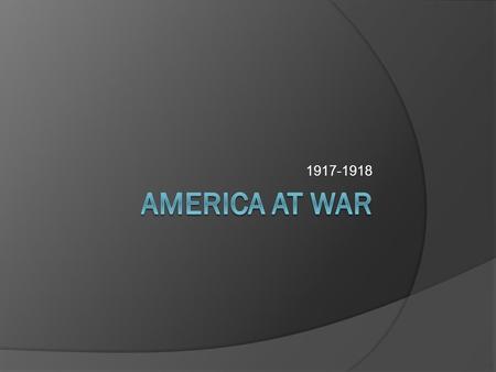 1917-1918. Causes  Britain blockaded Germany. No military supplies were to enter – later included food. American merchants did not fight blockade Germans.