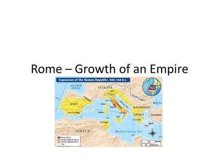 Rome – Growth of an Empire