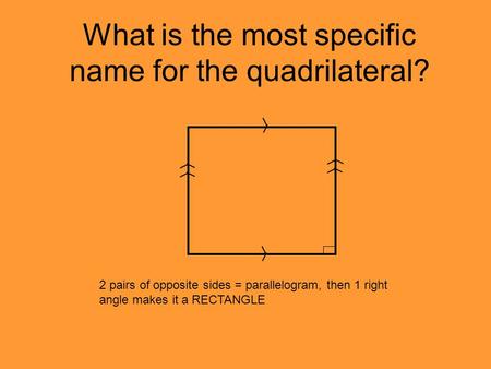 What is the most specific name for the quadrilateral?