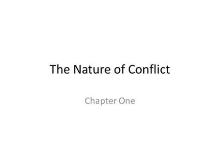 The Nature of Conflict Chapter One.