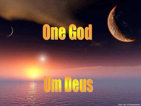 One God Um Deus.