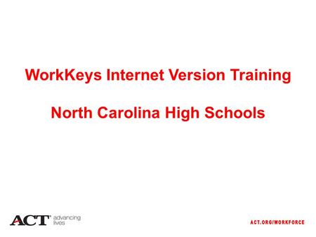 WorkKeys Internet Version Training North Carolina High Schools.