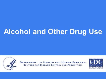 Alcohol and Other Drug Use. Percentage of High School Students Who Ever Drank Alcohol,* by Type of Grades Earned (Mostly A’s, B’s, C’s or D’s/F’s), 2009**