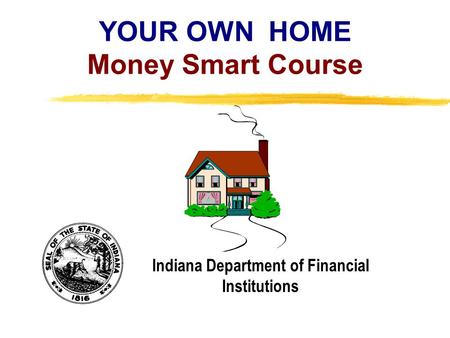 YOUR OWN HOME Money Smart Course