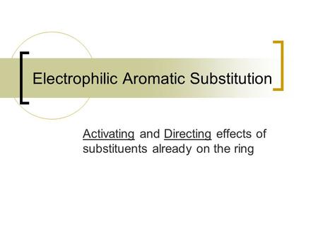 Electrophilic Aromatic Substitution