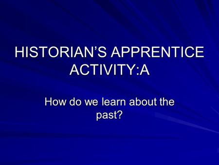 HISTORIAN’S APPRENTICE ACTIVITY:A