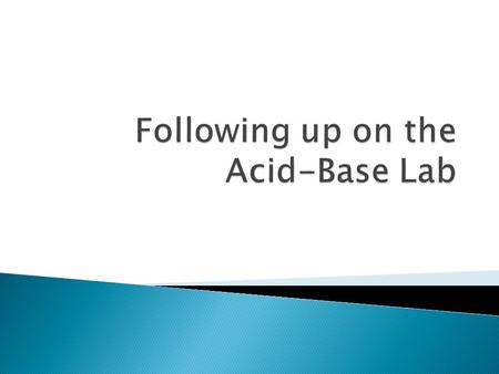  Sour to taste  Turn litmus red  Phenolphthalein stays colorless  Electrolytes (conduct)  React with some metals to form H 2 gas  How do we recognize.