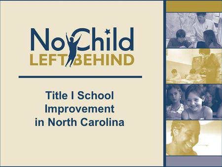 Title I School Improvement in North Carolina. Adequate Yearly Progress (AYP) determines if a Title I school goes into Title I School Improvement.